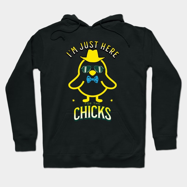 I'm Just Here For The Chicks Funny Easter Hoodie by Carantined Chao$